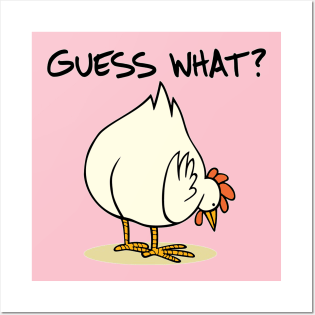 Guess What Funny Design Art Chicken Butt Wall Art by clownverty